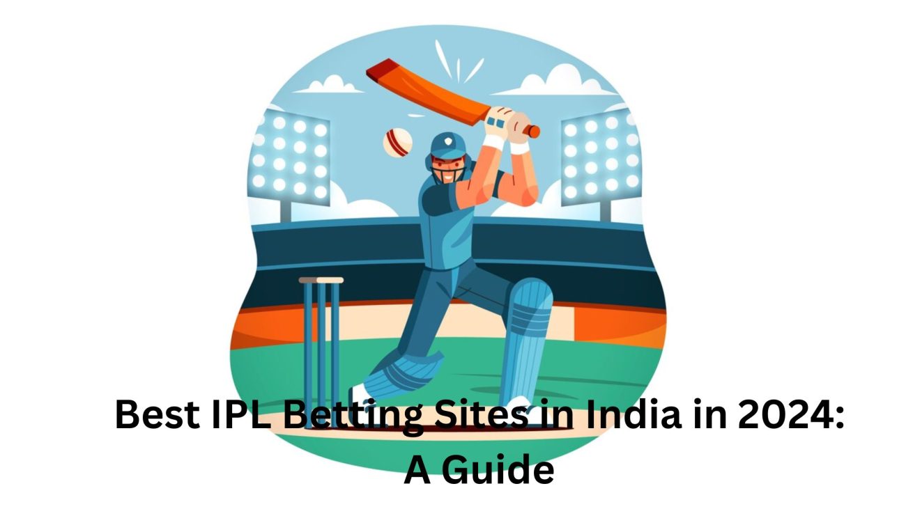 Best IPL Betting Sites in India 2024